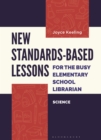 Image for New Standards-Based Lessons for the Busy Elementary School Librarian: Science