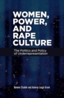 Image for Women, Power, and Rape Culture: The Politics and Policy of Underrepresentation : Gender Matters in U.S. Politics