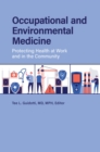 Image for Occupational and environmental medicine  : protecting health at work and in the community
