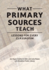 Image for What Primary Sources Teach: Lessons for Every Classroom