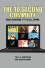 Image for The 10-Second Commute: New Realities of Virtual Work