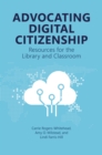 Image for Advocating digital citizenship: resources for the library and classroom