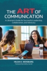 Image for The Art of Communication: A Librarian&#39;s Guide for Successful Leadership, Collaboration, and Advocacy