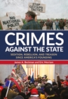 Image for Crimes against the State : Sedition, Rebellion, and Treason since America&#39;s Founding