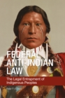 Image for Federal Anti-Indian Law: The Legal Entrapment of Indigenous Peoples