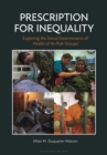 Image for Prescription for Inequality: Exploring the Social Determinants of Health of At-Risk Groups
