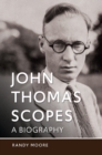 Image for John Thomas Scopes  : a biography
