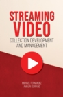 Image for Streaming Video Collection Development and Management