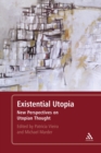 Image for Existential utopia: new perspectives on utopian thought