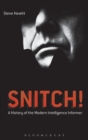 Image for Snitch!  : a history of the modern intelligence informer