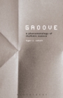 Image for Groove: a phenomenology of rhythmic nuance