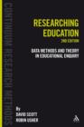Image for Researching Education : Data, methods and theory in educational enquiry