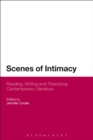 Image for Scenes of intimacy: reading, writing and theorizing contemporary literature