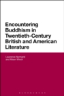 Image for Encountering Buddhism in twentieth-century British and American literature