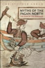 Image for Myths of the Pagan north: the gods of the Norsemen