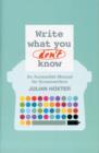 Image for Write what you don&#39;t know  : an accessible manual for screenwriters