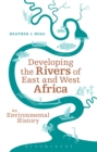 Image for Developing the rivers of East and West Africa: an environmental history