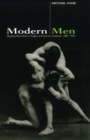 Image for Modern men: mapping masculinity in English and German literature 1880-1930