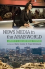 Image for News media in the Arab world: a study of 10 Arab and Muslim countries