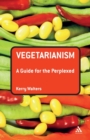 Image for Vegetarianism: A Guide for the Perplexed