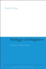 Image for Heidegger and Happiness: Dwelling On Fitting and Being