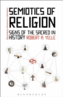 Image for Semiotics of religion  : signs of the sacred in history