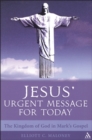 Image for Jesus&#39; urgent message for today: the kingdom of God in Mark&#39;s gospel