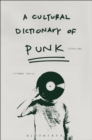 Image for A cultural dictionary of punk: 1974-1982