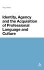 Image for Identity, agency, and the acquisition of professional language and culture