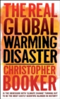 Image for The real global warming disaster: is the obsession with &#39;climate change&#39; turning out to be the most costly scientific blunder in history?