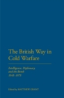 Image for The British way in cold warfare: intelligence, diplomacy and the bomb, 1945-1975
