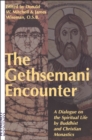 Image for The Gethsemani encounter: a dialogue on the spiritual life by Buddhist and Christian monastics