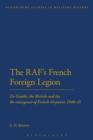 Image for The RAF&#39;s French Foreign Legion, 1940-45: De Gaulle, the British and the re-emergence of French airpower