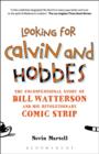 Image for Looking for Calvin and Hobbes  : the unconventional story of Bill Watterson and his revolutionary comic strip