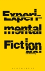 Image for Experimental fiction: an introduction for readers and writers
