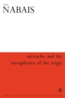 Image for Nietzsche &amp; the Metaphysics of the Tragic