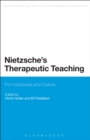 Image for Nietzsche&#39;s therapeutic teaching: for individuals and culture