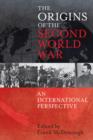 Image for The Origins of the Second World War: An International Perspective