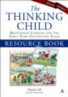 Image for The thinking child resource book: brain-based learning for the early years foundation stage