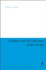 Image for Gadamer and the question of the divine