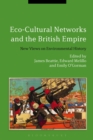 Image for Eco-Cultural Networks and the British Empire: New Views on Environmental History