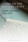 Image for Living on the Western Front  : annals and stories, 1914-1919