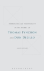 Image for Terrorism and temporality in the works of Thomas Pynchon and Don DeLillo
