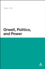 Image for Orwell, politics, and power