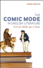 Image for The Comic Mode in English Literature: From the Middle Ages to Today