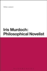 Image for Iris Murdoch  : philosophical novelist