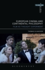 Image for European cinema and contemporary philosophy: thinking cinema as post-enlightenment practice