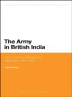 Image for The Army in British India: From Colonial Warfare to Total War, 1857-1947