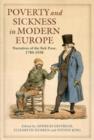 Image for Poverty and sickness in modern Europe  : narratives of the sick poor, 1780-1938