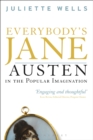 Image for Everybody&#39;s Jane: Austen in the Popular Imagination